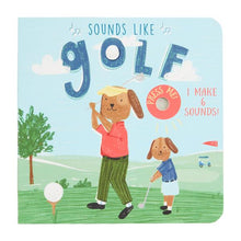 Load image into Gallery viewer, Sounds Like Golf Board Book
