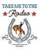 Take Me To The Rodeo Coloring Book
