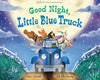 Good Night Little Blue Truck Board Book