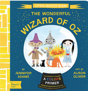 Wonderful Wizard Of Oz: A BabyLit Colors Primer