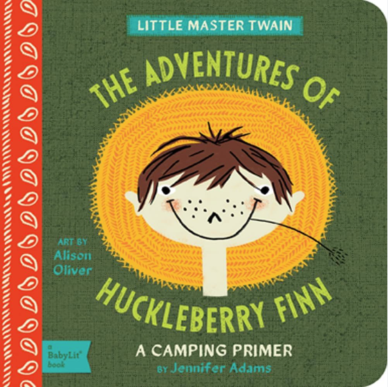 Adventures Of Huckleberry Finn: A BabyLit Camping Primer