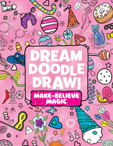 Dream Doodle Draw! Make Believe Magic